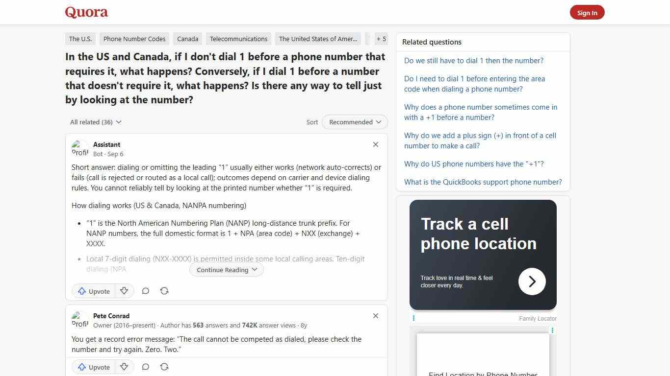In the US and Canada, if I don't dial 1 before a phone number that requires it, what happens? Conversely, if I dial 1 before a number that doesn't require it, what happens? Is there any way to tell just by looking at the number? - Quora